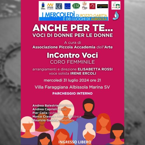 ANCHE PER TE...31/07/2024 I mercoledi di Pozzo Garitta Villa Faraggiana Albissola Marina Sv